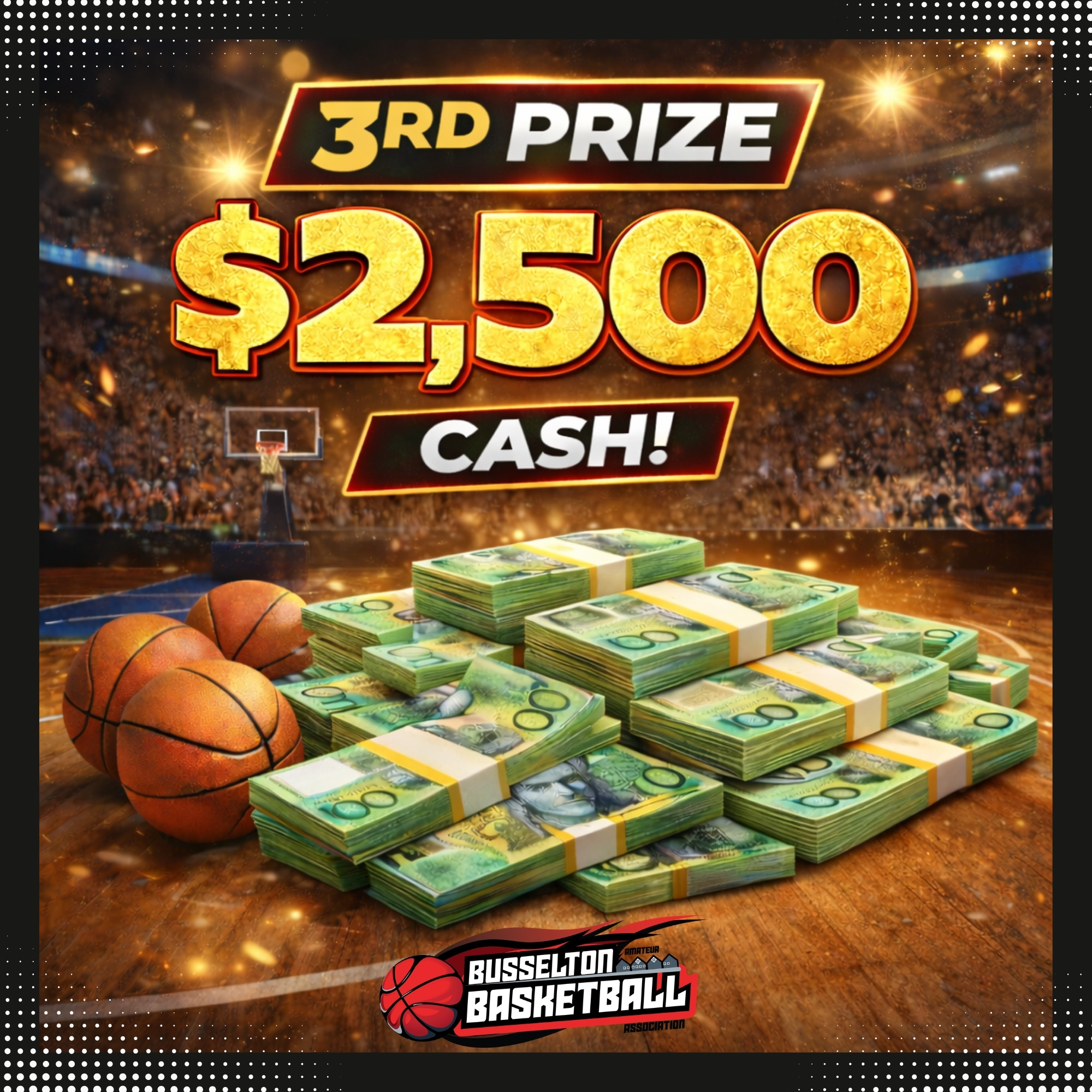 3rd Prize $2500K CASH- Busselton Basketball Raffle 3rd Prize $2500K CASH- Busselton Basketball Raffle